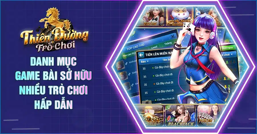 Dannh mục Game Bài sở hữu nhiều trò chơi hấp dẫn 