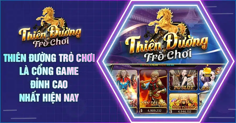 Thiên Đường Trò Chơi là cổng game đỉnh cao nhất hiện nay